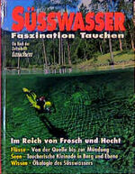 ISBN 9783861325475: Süßwasser, Fazination Tauchen. Das Buch der Zeitschrift Tauchen