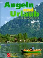 ISBN 9783861326090: Angeln und Urlaub in Süddeutschland - Ein Buch der Zeitschrift Blinker