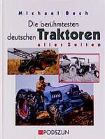 ISBN 9783861331155: Die berühmtesten deutschen Traktoren aller Zeiten - Hanomag-Schlepper, Lanz Bulldogs und viele andere