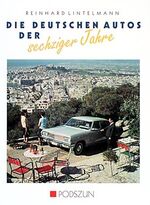 ISBN 9783861331698: Die deutschen Autos der sechziger Jahre