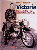 ISBN 9783861332626: Victoria – Die Geschichte einer grossen Motorradmarke