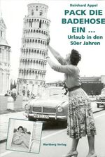 Pack die Badehose ein - Urlaub in den 50er Jahren