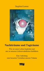 ISBN 9783861351290: Nachtträume und Tagträume – Wie sie unser Leben begleiten und uns zu unseren Lebenswahrheiten hinführen. Eine Anleitung zum besseren Verstehen unserer Träume