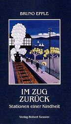 ISBN 9783861360179: Im Zug zurück : Stationen einer Kindheit.