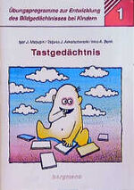 Übungsprogramme zur Entwicklung des Bildgedächtnisses bei Kindern und Erwachsenen / Tastgedächtnis