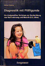 Diagnostik mit Pfiffigunde – Ein kindgemässes Verfahren zur Beobachtung von Wahrnehmung und Motorik (5-8 Jahre)