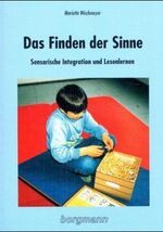 Das Finden der Sinne - Sensorische Integration und Lesenlernen