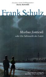 ISBN 9783861505235: Morbus fonticuli - Oder Die Sehnsucht des Laien. Hagener Trilogie II