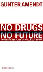 No drugs, no future: No drugs, no future