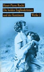 ISBN 9783861507178: Werke. Jules und Jim/ Die beiden Engländerinnen und der Kontinent / Die beiden Engländerinnen und der Kontinent