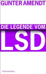 Die Legende vom LSD