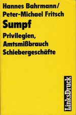 Sumpf - Privilegien, Amtsmissbrauch, Schiebergeschäfte