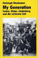 ISBN 9783861530145: My Generation. Cocker, Dylan, Lindenberg und die verlorene Zeit. Mit Fotos von Harald Hauswald u.a.