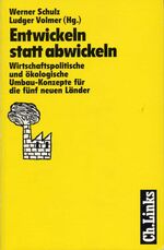 ISBN 9783861530367: Entwickeln statt abwickeln – Wirtschaftspolitische und ökologische Umbau-Konzepte für die fünf neuen Länder