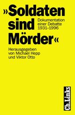 ISBN 9783861531159: Soldaten sind Mörder – Dokumentation einer Debatte 1931-1996