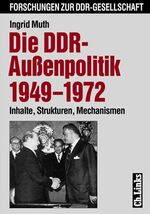 ISBN 9783861532248: Die DDR-Außenpolitik 1949–1972 - Inhalte, Strukturen, Mechanismen