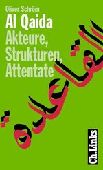 ISBN 9783861532859: Al Qaida - Akteure, Strukturen, Attentate