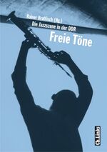 ISBN 9783861533702: Freie Töne – Die Jazzszene in der DDR