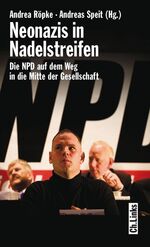 ISBN 9783861534679: Neonazis in Nadelstreifen – Die NPD auf dem Weg in die Mitte der Gesellschaft