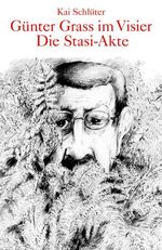 ISBN 9783861535676: Günter Grass im Visier - Die Stasi-Akte - Eine Dokumentation mit Kommentaren von Günter Grass und Zeitzeugen