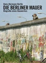 ISBN 9783861536499: Die Berliner Mauer - Biografie eines Bauwerkes