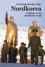 ISBN 9783861537526: Nordkorea - Einblicke in ein rätselhaftes Land