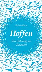 ISBN 9783861538783: Hoffen - Eine Anleitung zur Zuversicht