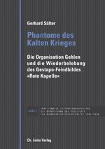 ISBN 9783861539216: Phantome des Kalten Krieges – Die Organisation Gehlen und die Wiederbelebung des Gestapo-Feindbildes »Rote Kapelle«