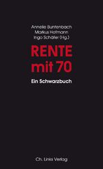 ISBN 9783861539636: Rente mit 70 – Ein Schwarzbuch