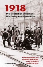 ISBN 9783861539902: 1918 – Die Deutschen zwischen Weltkrieg und Revolution