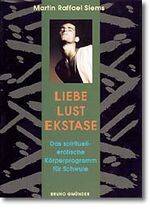 ISBN 9783861870203: Liebe, Lust, Ekstase – Das spirituell-erotische Körperprogramm für Schwule