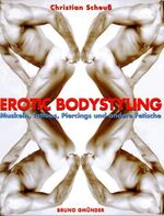 Erotic Bodystyling - Muskeln, Tattoos, Piercings und andere Fetische