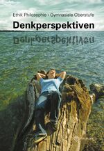 ISBN 9783861895206: Denkperspektiven – Lehrbuch Ethik/Philosophie Gymnasiale Oberstufe