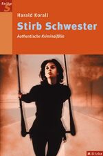 ISBN 9783861896074: Stirb Schwester – Authentische Kriminalfälle