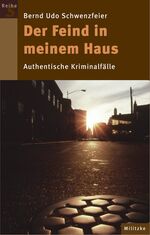 ISBN 9783861896326: Der Feind in meinem Haus: Authentische Kriminalfälle