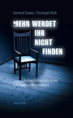 ISBN 9783861898528: Mehr werdet ihr nicht finden - Authentische Fälle eines Mordermittlers