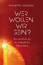 ISBN 9783861912149: Wer wollen wir sein? - Ein Ausblick auf die Zukunft der Menschheit