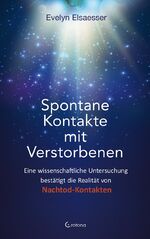 ISBN 9783861912248: Spontane Kontakte mit Verstorbenen - Eine wissenschaftliche Untersuchung bestätigt die Realität von Nachtod-Kontakten