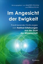 ISBN 9783861912408: Im Angesicht der Ewigkeit - Faszinierende Erklärungen von Nahtod-Erfahrungen aus der Sicht der Wissenschaft