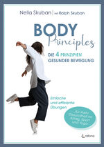 ISBN 9783861912422: Body-Principles – Die 4 Prinzipien gesunder Bewegung - Einfache und effiziente Übungen für Alltag, Beruf, Yoga und Sport