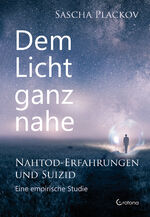 ISBN 9783861912798: Dem Licht ganz nahe - Nahtod-Erfahrungen und Suizid / Eine empirische Studie