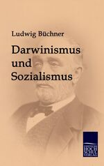 Ludwig Büchner: Darwinismus und Sozialis