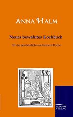 ISBN 9783861951421: Neues bewährtes Kochbuch - für die gewöhnliche und feinere Küche