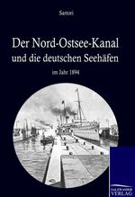 ISBN 9783861955009: Der Nord-Ostsee-Kanal und die deutschen Seehäfen