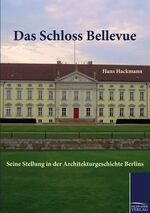 ISBN 9783861955559: Das Schloss Bellevue - Seine Stellung in der Architekturgeschichte Berlins