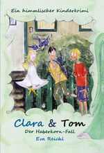 ISBN 9783861966470: Clara & Tom - Der Haberkorn-Fall - Ein himmlischer Kinderkrimi