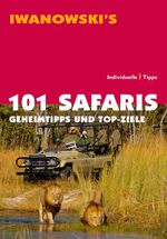 ISBN 9783861970934: 101 Safaris - Reiseführer von Iwanowski - Geheimtipps und Top-Ziele