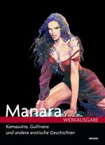 ISBN 9783862010639: Milo Manara Werkausgabe – Bd. 6: Kamasutra, Gullivera und andere erotische Geschichten