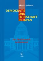 ISBN 9783862050116: Demokratie und Herrschaft in Japan – Ein Machtkartell im Umbruch