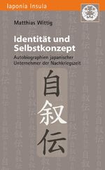 Identität und Selbstkonzept - Autobiographien japanischer Unternehmer der Nachkriegszeit